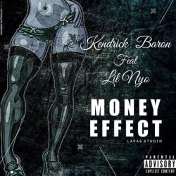 Kendrick Baron – Money Effect (feat. Lil Nyo)