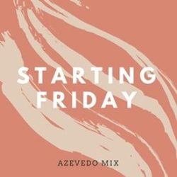 Azevedo Mix – Starting Friday (Original Mix)