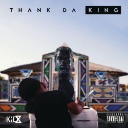 KiD X – Thank Da King (Álbum)