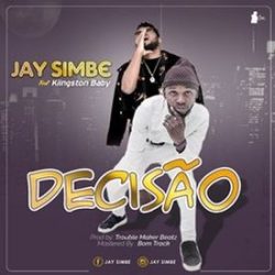 Jay Simbe – Decisão (Feat. Kiingston Baby)