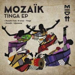Mozaïk & B’utiza – Tinga (Original Mix)