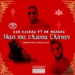 Sem Regras – Não me chama chinês (Feat. Mr Badame)