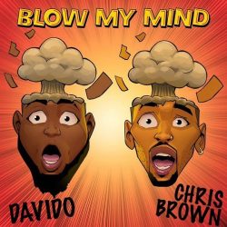 Davido – Blow My Mind (feat. Chris Brown)