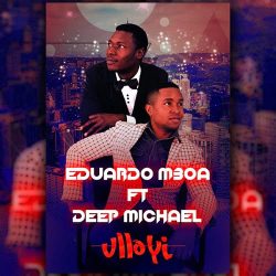 Eduardo Mboa – Ulloyi (feat. Deep Michel)