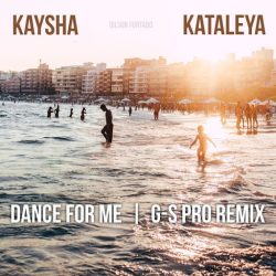 Kaysha & Kataleya – Dance for Me (G-S Pro Remix)