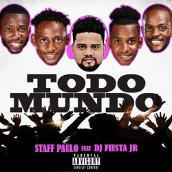 Staff Paulo – Todo Mundo (feat. DJ Fiesta Jr)