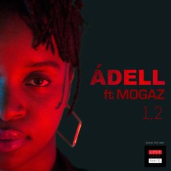 Ádell – 1, 2 (feat. Mogaz)