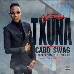 Cabo Swag – Vou Fazer Txuna (feat. Puto Xpuma & Dj Horácio)