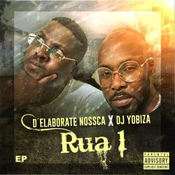 D’Elaborate Nossca & DJ Yobiza – Rua 1 EP