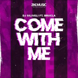DJ Siliveli – Come with Me (feat. Brucla)