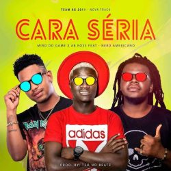 Miro Do Game & AB Ross – Cara Séria (feat. Nerú Americano)