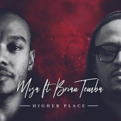 Miza – Higher Place (feat. Brian Temba)