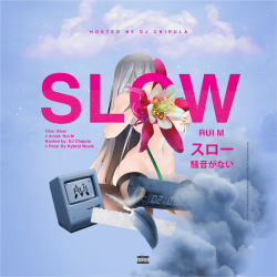 Rui M – Slow (feat. Dj Chipula)