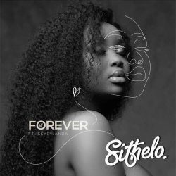Sithelo – Forever (feat. Skye Wanda)