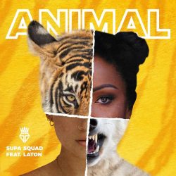 Supa Squad – Animal (feat. Laton)