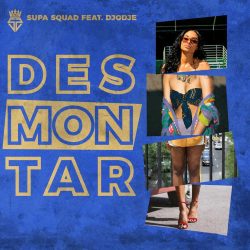Supa Squad – Desmontar (feat. Djodje)