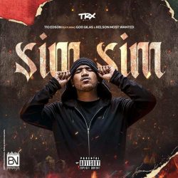 Tio Edson – Sim Sim (feat. GodGilas & Kelson Most Wanted)