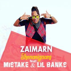 Zaimarn – Shenanigaans (feat. Mistake & Lil Banks)