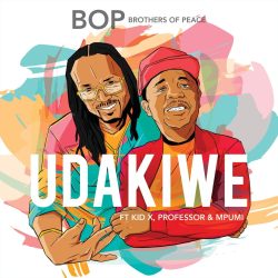 Brothers of Peace – Udakiwe (feat. Kid X, Professor & Mpumi) [45 Mix]