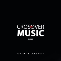 Prince Kaybee – Crossover Music EP