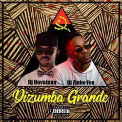 DJ Havaiana – Dizumba (feat. Dj Zinho Fox)