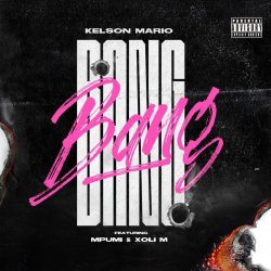 DJ Kelson Mario – Bang (feat. Mpumi & Xoli M)