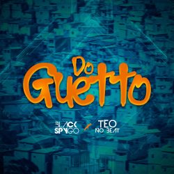 Dj Black Spygo x Teo No Beat – Do Guetto