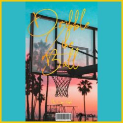 Fly Dope Peoply – Dribble Like Ball