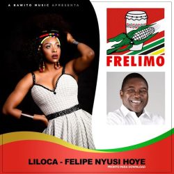 Liloca – Filipe Nyusi Hoye