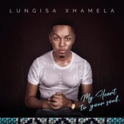 Lungisa Xhamela – Yiza Sambe (feat. Mr. Luu & MSK, Manu WorldStar)