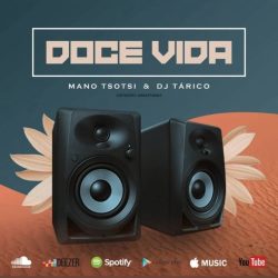 Mano Tsotsi & DJ Tarico – Doce Vida