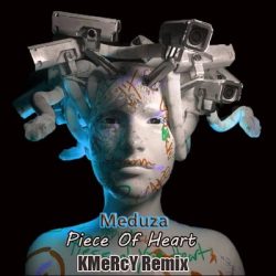 Meduza – Piece Of Heart (KMeRcY Remix)