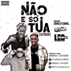 Dj Damiloy Daniel & Dj Taba Mix – Não É Só Tua (feat. Leo Tshabalala)