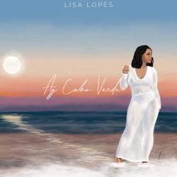 Lisa Lopes – Ay Cabo Verde
