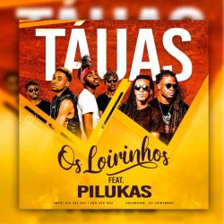 Os Loirinhos – Táuas (feat. Os Pilukas)