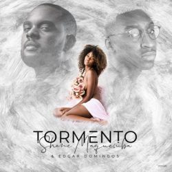 Shane Maquemba – Tormento (feat. Edgar Domingos)