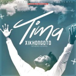 Tima – Xikhongoto (Audio / Video)