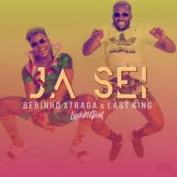 Bebinho Xtraga – Ja Sei (feat. Last King)