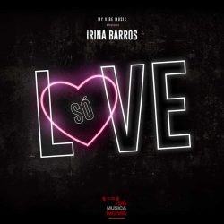 Irina Barros – Só Love