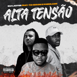 Ruilaster – Alta Tensão (feat. Tio Edson & Phedilson)