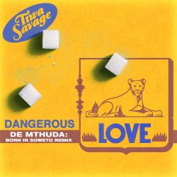 Tiwa Savage – Dangerous Love (De Mthuda- Born In Soweto Remix)