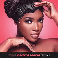 Pérola – Não Custa Nada