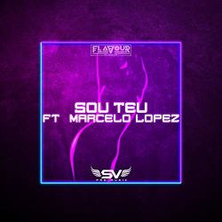 Dj Flavour – Sou Teu (feat. Marcelo Lopez)