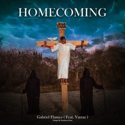 Gabriel Flames – Homecoming (feat. Varraz)
