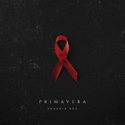 Phoenix RDC – Primavera (feat. Jhessyca & Evil Mary)