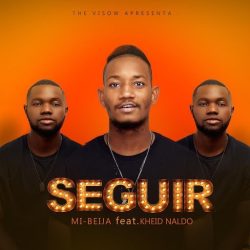 Mi Beija & Kheid Naldo – Seguir (Prod. The Visow Beats)