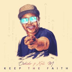Oskido – Keep The Faith (feat. Xoli M)