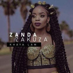 Zanda Zakuza – Khaya Lam (feat. Master KG & Prince Benza)