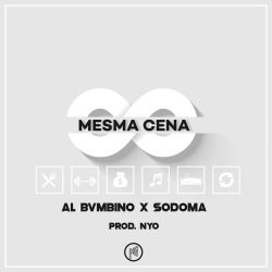 Al Bvmbino x Sodoma – Mesma Cena (Prod. Nyo)