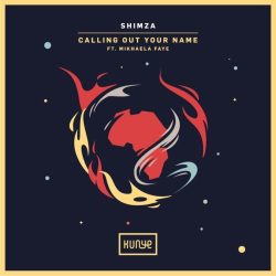 Shimza – Calling Out Your Name (feat. Mikhaela Faye)